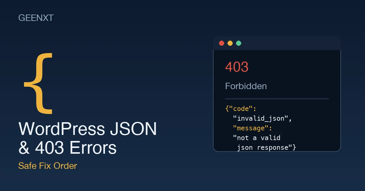 Fixing WordPress “Not a Valid JSON Response” and 403 Errors (Safe Fix Order)