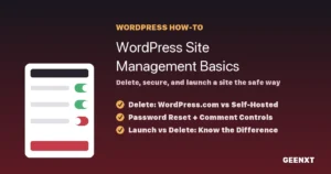 WordPress site management basics: how to delete, secure, and launch a WordPress site