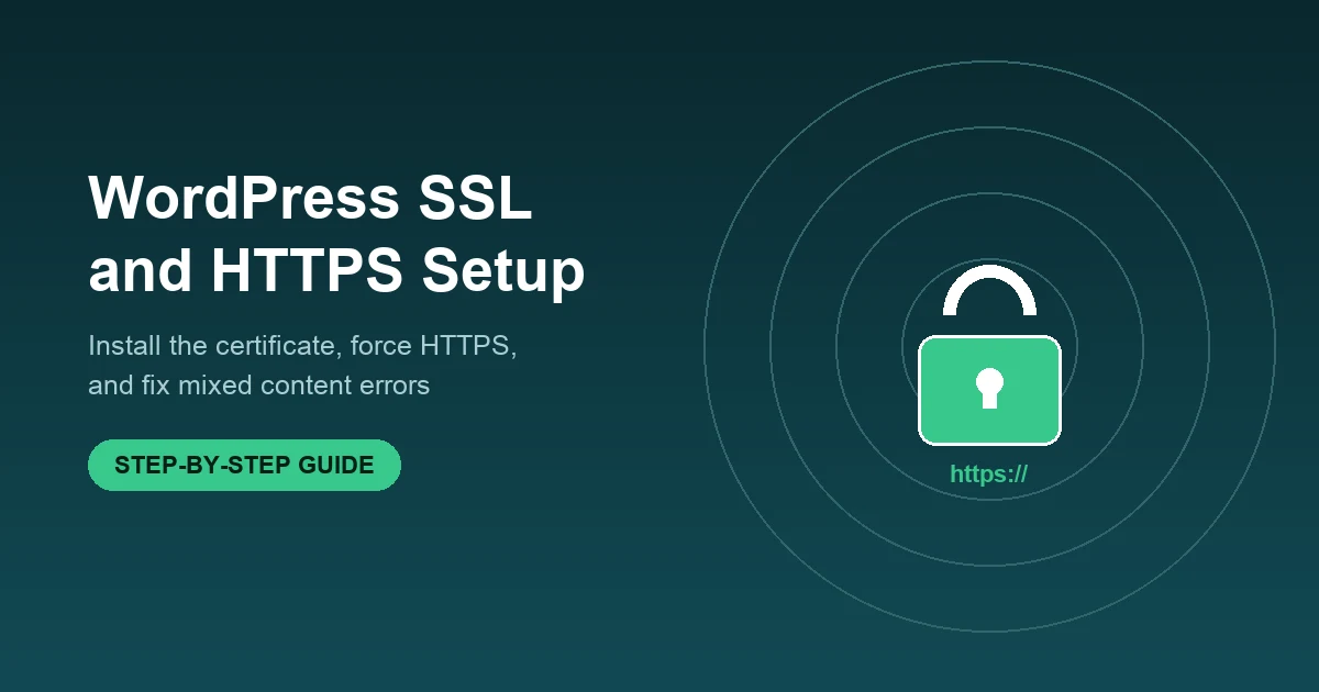 How to Set Up SSL on WordPress: Install, Force HTTPS, and Fix Errors